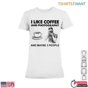 Coffee Photography Funny Coffee Lovers Camera T-Shirt 8 Coffee Photography Funny Coffee Lovers Camera T Shirt 3 1.jpg