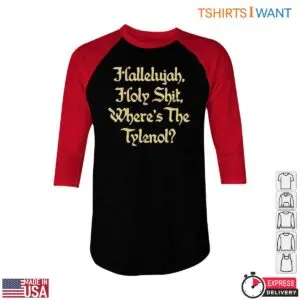 Comedy Quotes T-Shirt - Where's the Tylenol? 9 Comedy Quotes T Shirt Wheres the Tylenol Funny Design 5 1.jpg