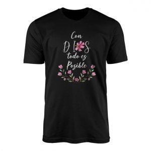Con Dios Todo Es Posible T Shirt E28093 Floral Christian Faith Tee 1.jpg