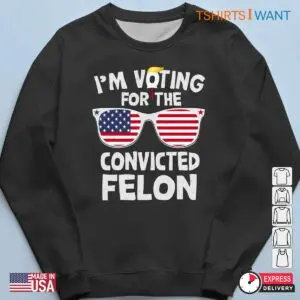 Convicted Felon Trump: Voting for Trump 2024 Supporter Shirt 11 Convicted Felon Trump Voting for Trump 2024 Shirt 6 1.jpg
