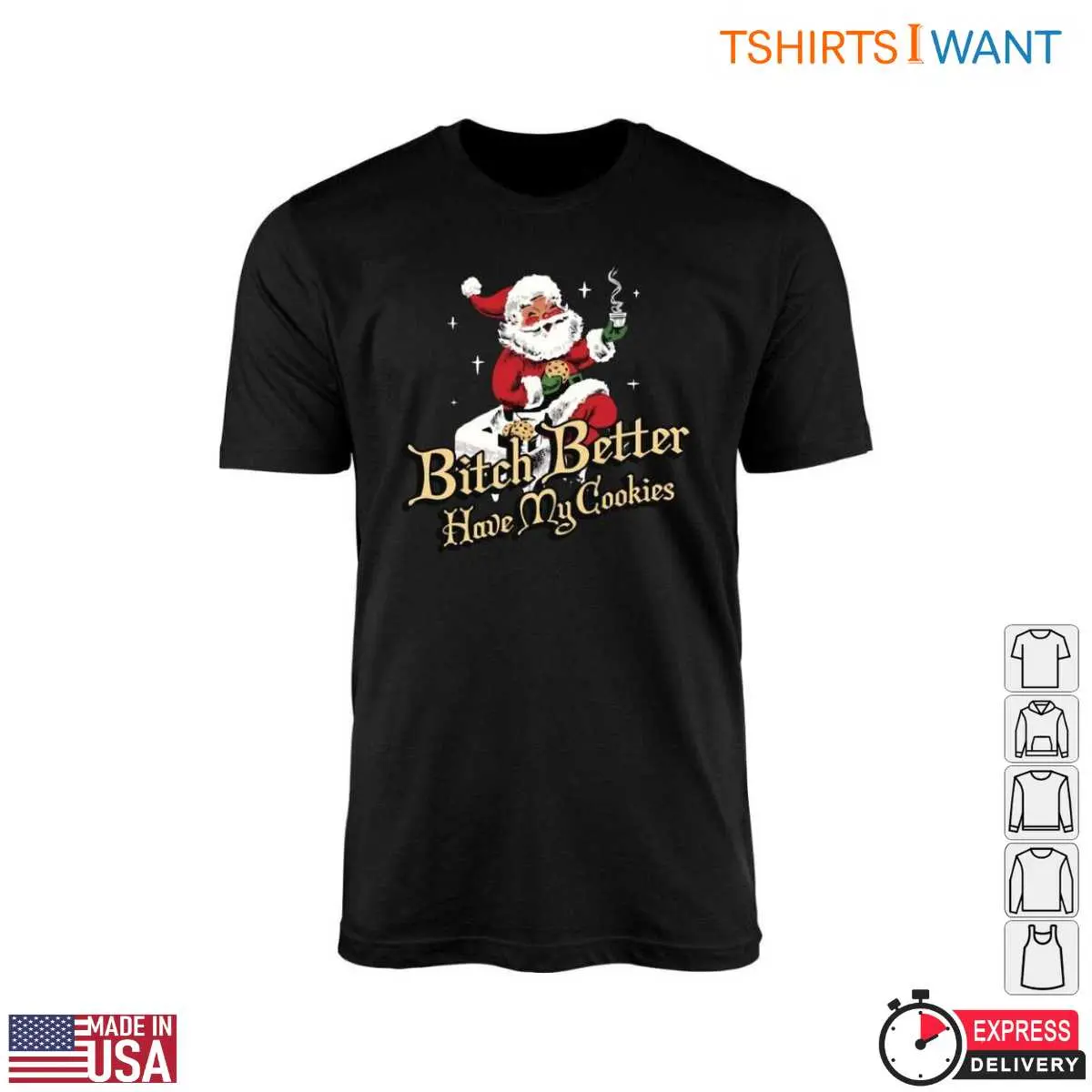 Cookies With Santa T-Shirt - 'Better Have My Cookies' Funny Christmas 10 Cookies With Santa T-Shirt Front View