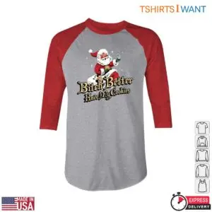 Cookies With Santa T-Shirt - 'Better Have My Cookies' Funny Christmas 8 Cookies With Santa T Shirt Better Have My Cookies Funny Tee 4 1.jpg
