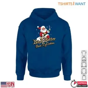 Cookies With Santa T-Shirt - 'Better Have My Cookies' Funny Christmas 9 Cookies With Santa T Shirt Better Have My Cookies Funny Tee 5 1.jpg