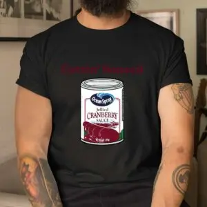 Cranberry Sauce Thanksgiving Quote Shirt 8 Cranberry Sauce Thanksgiving Quote Shirt 4 1.jpg
