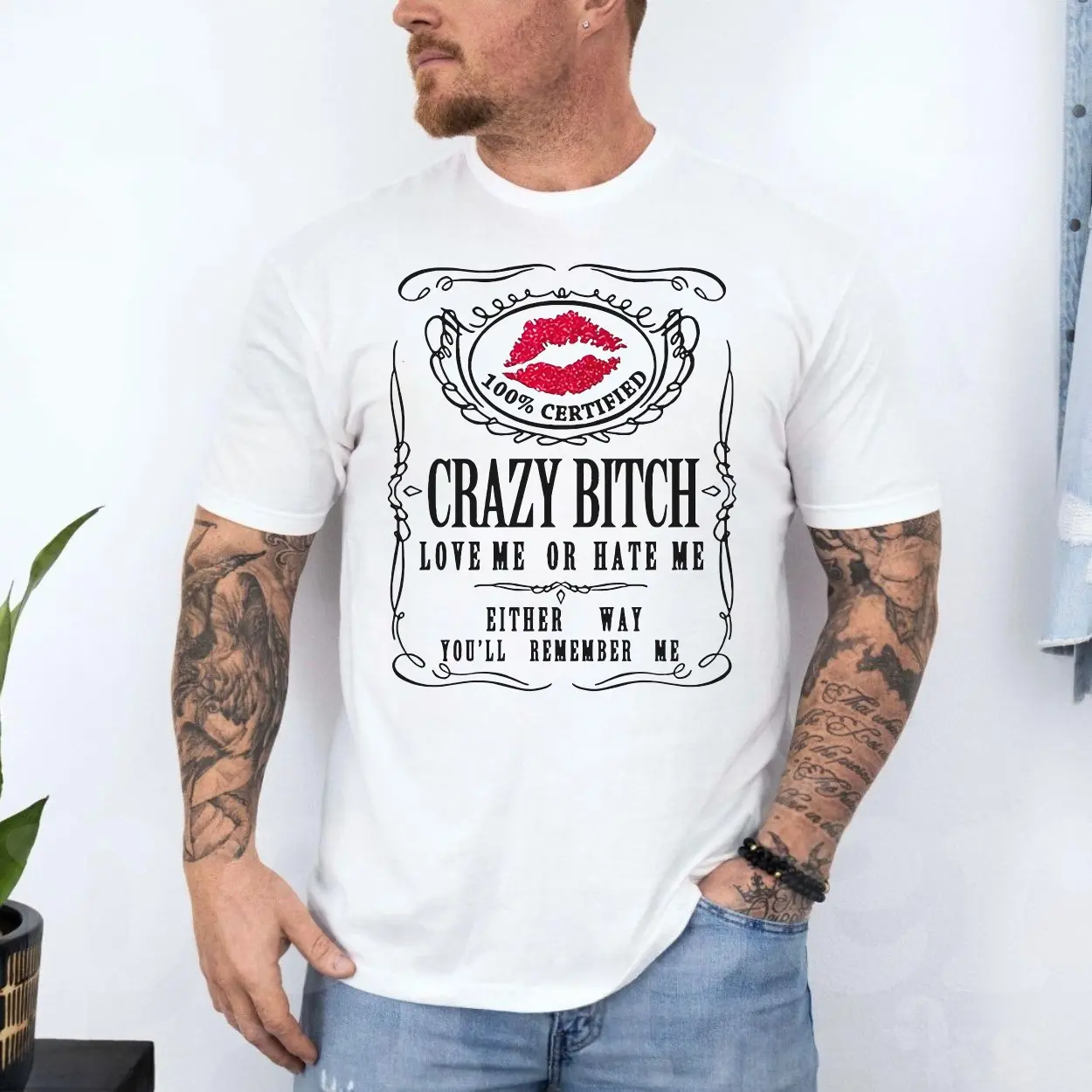 Crazy Bitch Love Me or Hate Me Lips Graphic T Shirt 4 1.jpg