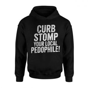 Curb Stomp Your Local Pedophile Bold Statement T Shirt 2 1.jpg