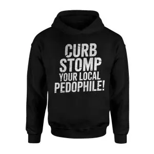 Curb Stomp Your Local Pedophile Bold Statement T-Shirt 8 Curb Stomp Your Local Pedophile Bold Statement T Shirt 2 1.jpg