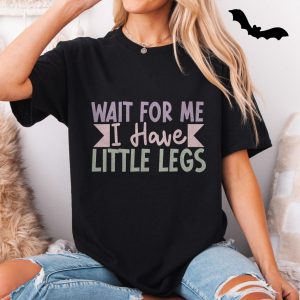 Cute Funny T Shirt E28093 Wait for Me I Have Little Legs Pastel Tee 5.jpg