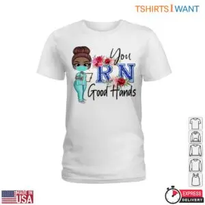 Cute Nurse T-Shirt - You’re in Good Hands RN Graphic with Floral Design Tee 7 Cute Nurse RN Good Hands Tee 2 1.jpg