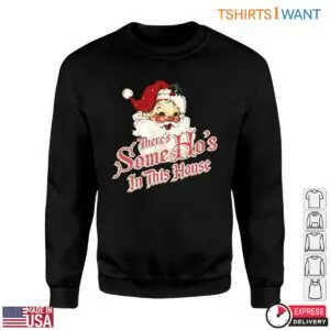 Cute Santa T-Shirt - There's Some Ho's in this House 6 Cute Santa T Shirt Theres Some Hos in this House 2 1.jpg