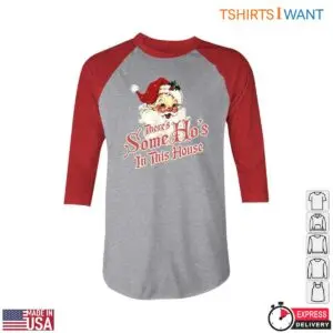 Cute Santa T-Shirt - There's Some Ho's in this House 8 Cute Santa T Shirt Theres Some Hos in this House 4 1.jpg