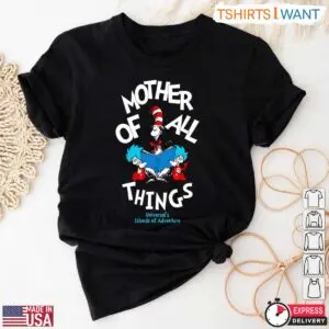 Dr. Seuss Mother Of All Things T-Shirt - Cute Teacher Gift Idea