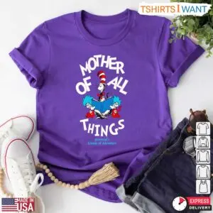 Dr. Seuss Mother Of All Things T-Shirt - Cute Teacher Gift Idea 10 Cute Teacher Gift Dr Seuss Mother Of All Things T Shirt 5 1.jpg