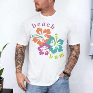 Cute Tropical Beach Bum T Shirt Hibiscus Flower Summer Vibes 4 1.jpg