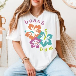 Cute Tropical Beach Bum T Shirt Hibiscus Flower Summer Vibes 5 1.jpg