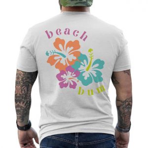 Cute Tropical Beach Bum T Shirt Hibiscus Flower Summer Vibes 6 1.jpg