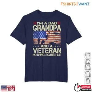 Dad Grandpa Veteran Shirt - 'Nothing Scares Me' Patriotic USA Flag Military Family 8 Dad Grandpa Veteran T Shirt USA Flag Military Family Tee 2 1.jpg
