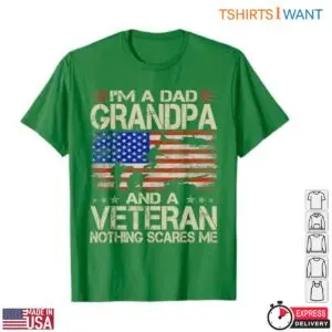 Dad Grandpa Veteran Shirt - 'Nothing Scares Me' Patriotic USA Flag Military Family 12 Dad Grandpa Veteran T Shirt USA Flag Military Family Tee 6 1.jpg