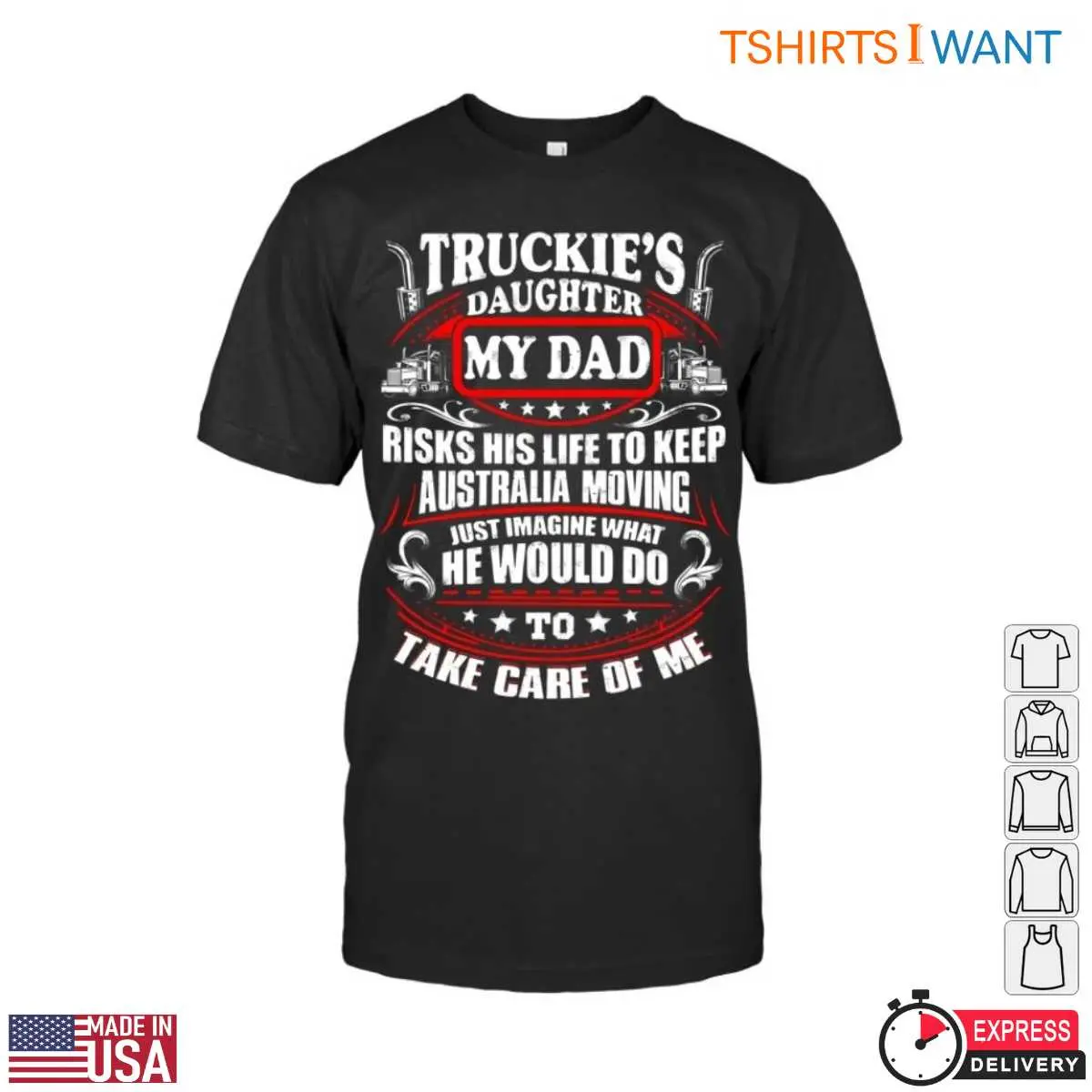 Dad Trucking Apparel Shirt - Truckie's Daughter My Dad Risks His Life To Keep Australia Moving 12 Dad Trucking Apparel T-Shirt Front View