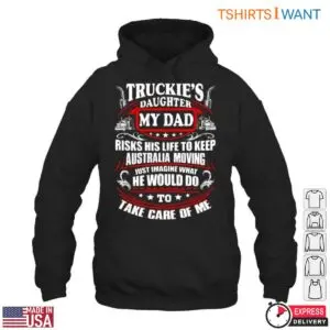 Dad Trucking Apparel Shirt - Truckie's Daughter My Dad Risks His Life To Keep Australia Moving 9 Dad Trucking Apparel Shirt 4 1.jpg