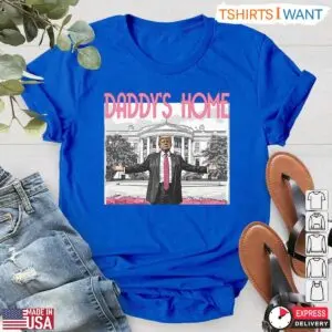 Daddy Trump Home T-Shirt - Fun Patriotic Pink White House Graphic Tee 11 Daddy Trump Home T Shirt Fun Patriotic Graphic Tee 6 1.jpg