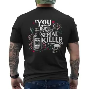 Dark Humor T-Shirt – You Inspire My Inner Serial Killer Skull Poison Tee 12 Dark Humor T Shirt E28093 You Inspire My Inner Serial Killer Skull Poison Tee 6.jpg