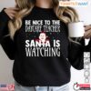Daycare Teacher Christmas Shirt Santas Watching 1 1.jpg
