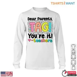 Dear Parents, TAG! You're It! Teacher T-Shirt 10 Dear Parents TAG Youre It Teacher T Shirt 5 1.jpg