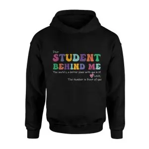 Dear Student Behind Me Teacher Positive Affirmation T-Shirt 8 Dear Student Behind Me Teacher Positive Affirmation T Shirt 2 1.jpg