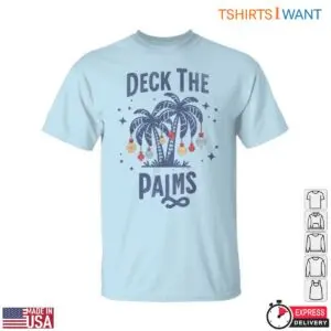 Deck The Palms T-Shirt - Tropical Christmas Palm Tree Holiday Tee 7 Deck The Palms Tropical Christmas T Shirt 2 1.jpg