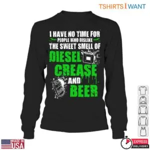 Diesel Mechanic Shirt – No Time for People Who Hate Diesel, Grease, and Beer Humor Tee 10 Diesel Mechanic Shirt Funny Diesel Grease Lover Tee 5 1.jpg