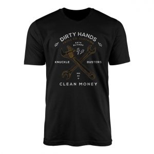 Dirty Hands Clean Money T Shirt E28093 Knuckle Busters Graphic Tee Workwear Style 1.jpg
