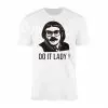 Do It Lady Funny Quote T-Shirt Chris Lilley Summer Heights High 14 Do It Lady Funny Quote T Shirt Chris Lilley Summer Heights High 1 1.jpg