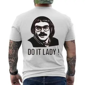 Do It Lady Funny Quote T-Shirt Chris Lilley Summer Heights High 12 Do It Lady Funny Quote T Shirt Chris Lilley Summer Heights High 6 1.jpg