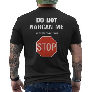 Do Not Narcan Me T Shirt Funny Anti Drug Sarcasm 6 1.jpg