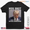 Donald Trump Mug Shot T shirt Never Surrender Tee 1 1.jpg