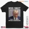Donald Trump Mug Shot T-shirt: Never Surrender Tee 15 Donald Trump Mug Shot T shirt Never Surrender Tee 1 1.jpg