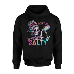 Dont Be Salty Funny Skeleton Pun T Shirt 2 1.jpg