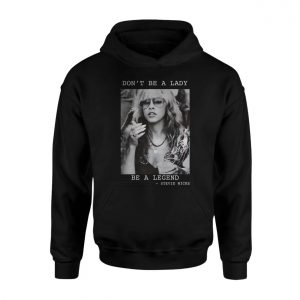 Dont Be a Lady Be a Legend Stevie Nicks T Shirt E28093 Inspirational Quote Graphic Tee 2.jpg