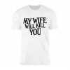 Don’t Mess With Me My Wife Has My Back T-Shirt 15 Dont Mess With Me My Wife Has My Back T Shirt 1 1.jpg