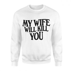 Dont Mess With Me My Wife Has My Back T Shirt 3 1.jpg