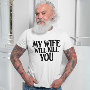 Dont Mess With Me My Wife Has My Back T Shirt 7 1.jpg