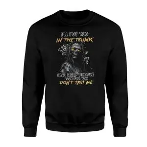 Don’t Test Me Skeleton Trunk Threat Funny Dark Humor T-Shirt 9 Dont Test Me Skeleton Trunk Threat Funny Dark Humor T Shirt 3 1.jpg