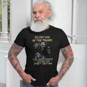 Don’t Test Me Skeleton Trunk Threat Funny Dark Humor T-Shirt 13 Dont Test Me Skeleton Trunk Threat Funny Dark Humor T Shirt 7 1.jpg