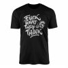 Edgy Skull Streetwear Tee E28093 Fuck What They Think Combat Iron 1.jpg