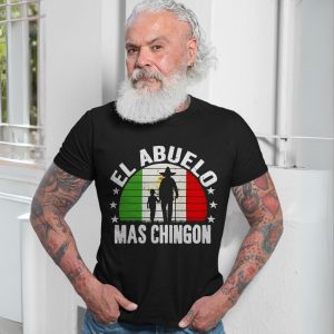 El Abuelo Mas Chingon T Shirt Funny Mexican Grandpa Gift 7 1.jpg
