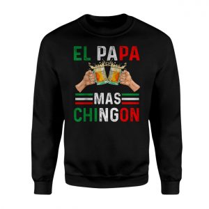 El Papa Mas Chingon T Shirt E28093 Funny Mexican Beer Dad Tee 3.jpg