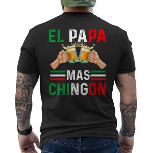 El Papa Mas Chingon T Shirt E28093 Funny Mexican Beer Dad Tee 6.jpg