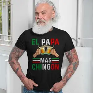 El Papa Mas Chingón T-Shirt – Funny Mexican Beer Dad Tee 13 El Papa Mas Chingon T Shirt E28093 Funny Mexican Beer Dad Tee 7.jpg