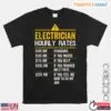 Electrician Hourly Rates Funny Work T-Shirt 11 Electrician Hourly Rates Funny Work T Shirt 1 1.jpg